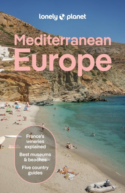 Lonely Planet Mediterranean Europe - Plan the Trip of a Lifetime , Detailed Itineraries & Maps , Insider Tips , Covers France, Greece, Italy, Spain and Turkiye and more