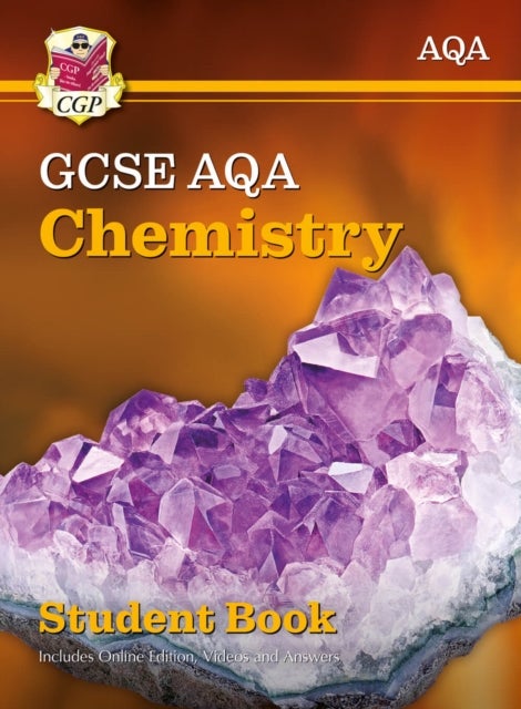 Grade 9-1 GCSE Chemistry for AQA: Student Book with Online Edition: ideal course companion for the 2