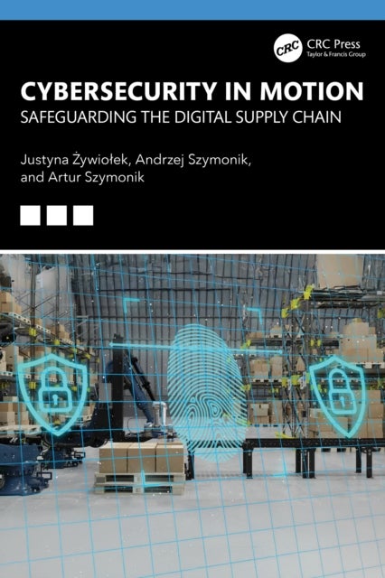 Cybersecurity in Motion - Safeguarding the Digital Supply Chain