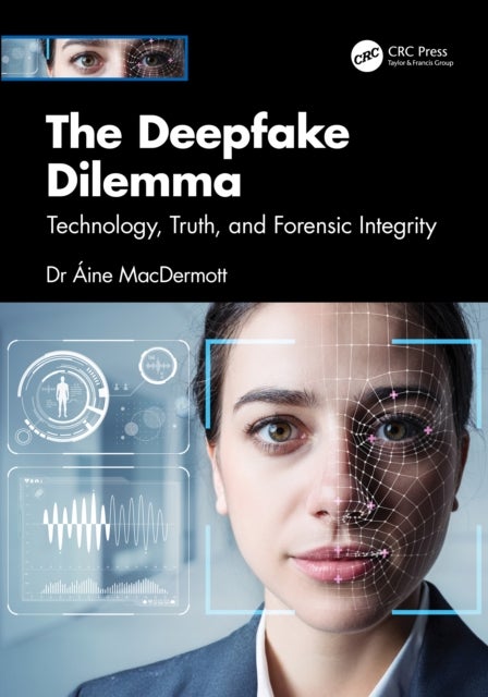The Deepfake Dilemma - Technology, Truth, and Forensic Integrity