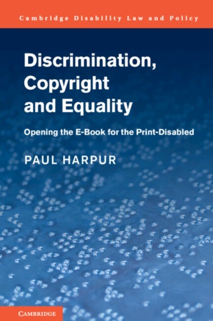 Discrimination, Copyright and Equality - Opening the e-Book for the Print-Disabled