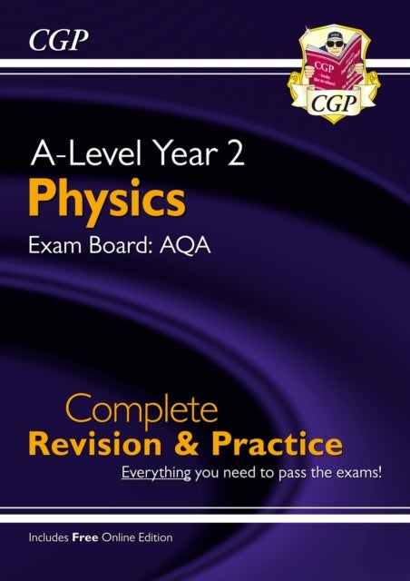 A-Level Physics: AQA Year 2 Complete Revision & Practice with Online Edition: perfect for the 2023 a