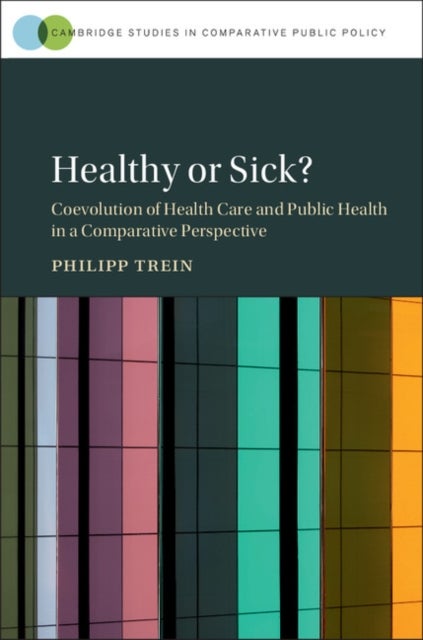Healthy or Sick? - Coevolution of Health Care and Public Health in a Comparative Perspective