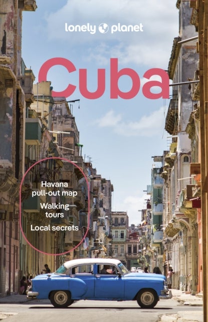 Lonely Planet Cuba - Plan the Trip of a Lifetime , Detailed Itineraries & Maps , Insider Tips , Covers Havana, Western Cuba, West Central Cuba, Central Cuba and more