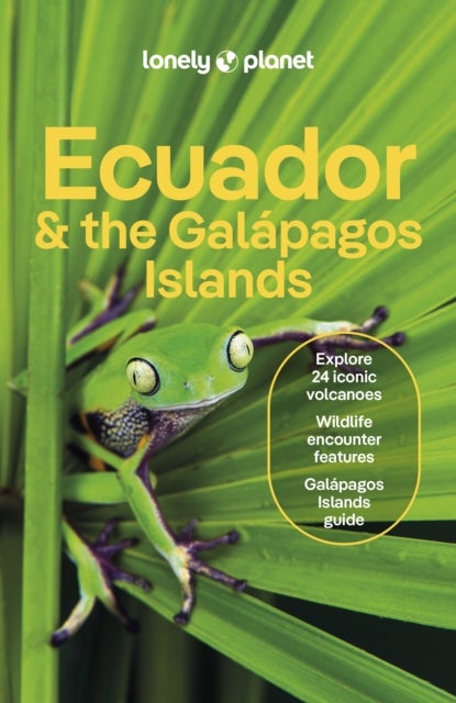 Lonely Planet Ecuador & the Galapagos Islands - Plan the Trip of a Lifetime , Detailed Itineraries & Maps , Insider Tips , Covers Quito, Northern Highlands, Oriente and more