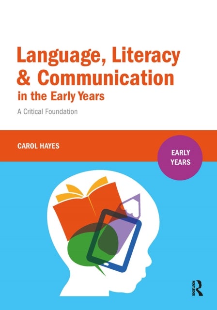 Language, Literacy and Communication in the Early Years: