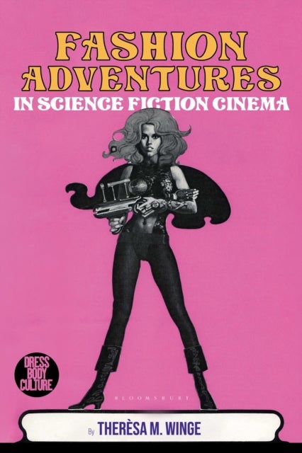 Fashion Adventures in Science Fiction Cinema - Exploring the Material and Visual Cultures from Science Fiction Films