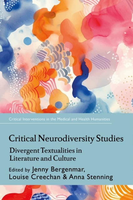 Critical Neurodiversity Studies - Divergent Textualities in Literature and Culture