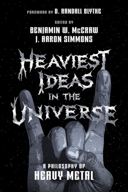 The Heaviest Ideas in the Universe - A Philosophy of Heavy Metal