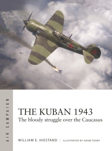 The Kuban 1943 - The bloody struggle over the Caucasus