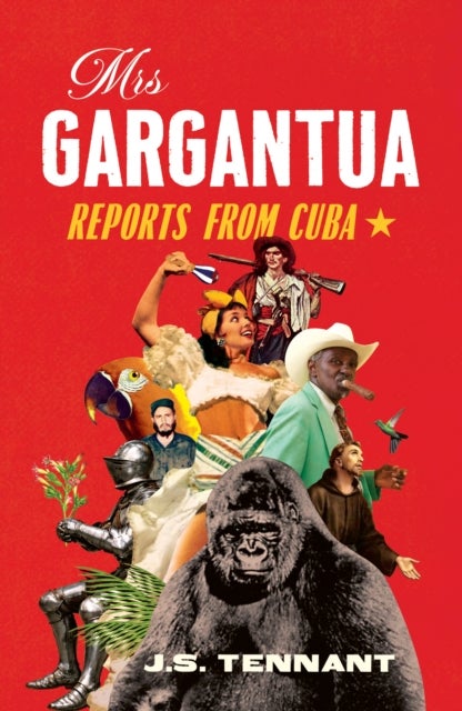 Mrs Gargantua - Reports from Cuba