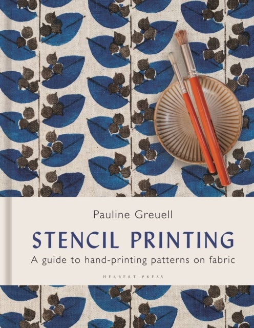 Stencil Printing - A Guide to Hand-printing Patterns on Fabric