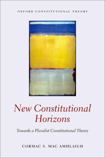 New Constitutional Horizons - Towards a Pluralist Constitutional Theory