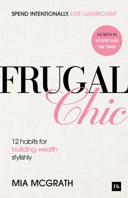 Frugal Chic - 12 Habits for Building Wealth, Stylishly