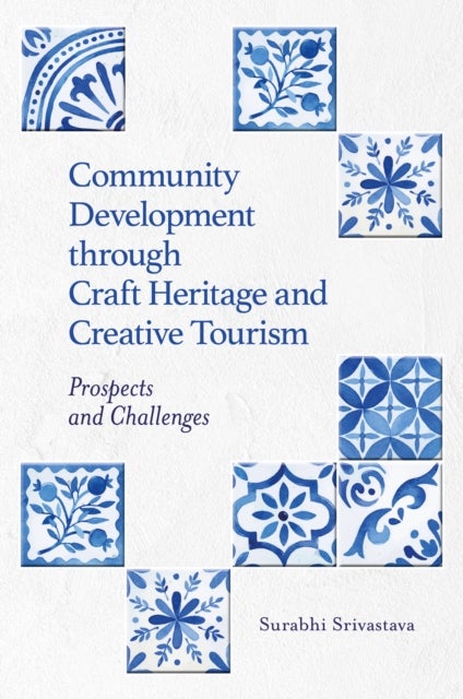 Community Development Through Craft Heritage and Creative Tourism - Prospects and Challenges