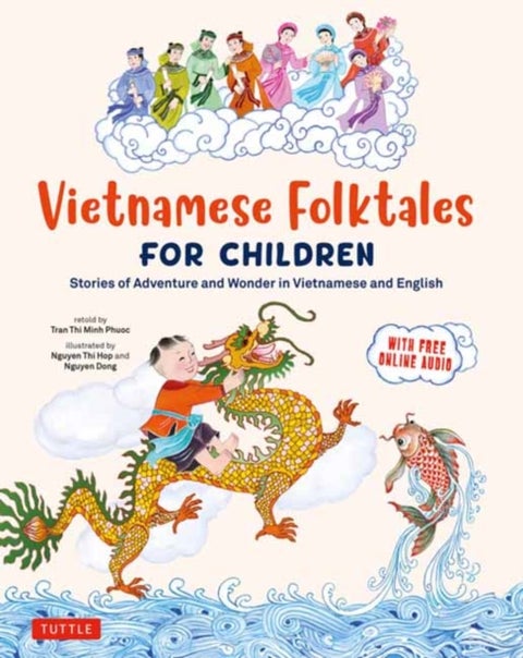 Vietnamese Folktales for Children - Stories of Adventure and Wonder in Vietnamese and English (Free Online Audio Recordings and Bilingual Text)