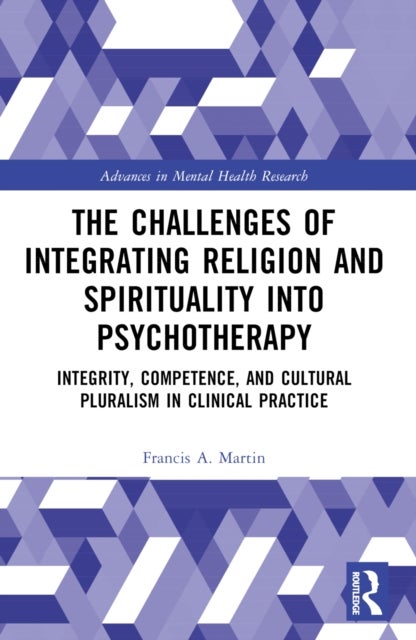 The Challenges of Integrating Religion and Spirituality into Psychotherapy - Integrity, Competence, and Cultural Pluralism in Clinical Practice