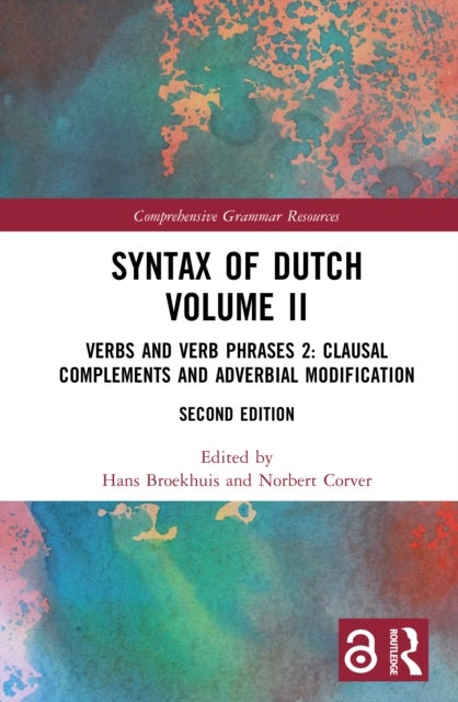 Syntax of Dutch Volume II - Verbs and Verb Phrases 2: Clausal complements and adverbial modification