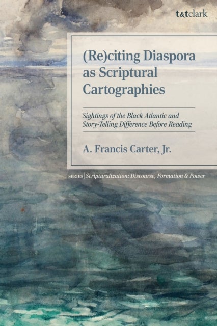 (Re)citing Diaspora as Scriptural Cartographies - Sightings of the Black Atlantic and Story-Telling Difference Before Reading