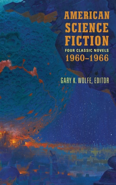 American Science Fiction: Four Classic Novels 1960-1966 (LOA #321) - The High Crusade / Way Station / Flowers for Algernon / . . . And Call Me Conrad