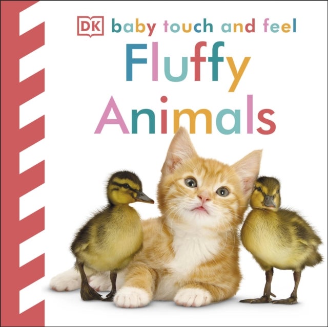 Baby Touch and Feel Fluffy Animals - An Interactive Furry Friend Board Book