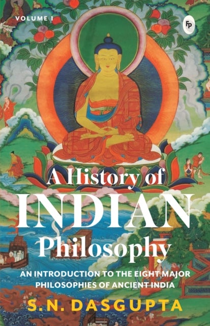 A History of Indian Philosophy - Volume 1