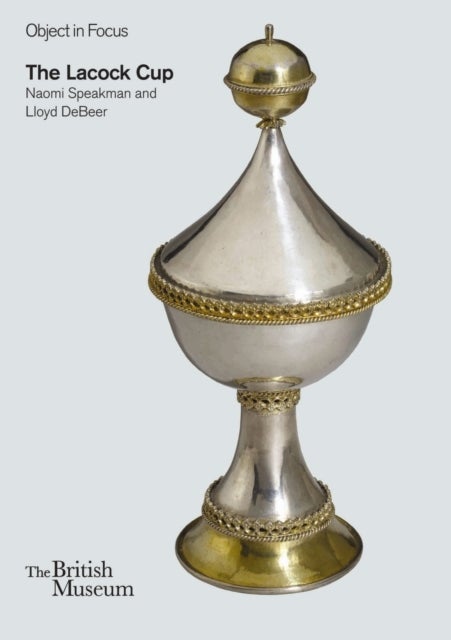 Object in Focus: The Lacock Cup