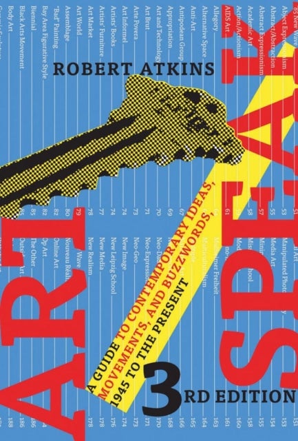 ArtSpeak - A Guide to Contemporary Ideas, Movements, and Buzzwords, 1945 to the Present