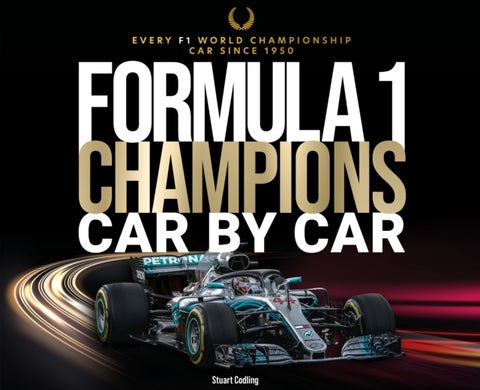 Formula 1 Champions Car by Car - Every F1 World Championship Car Since 1950