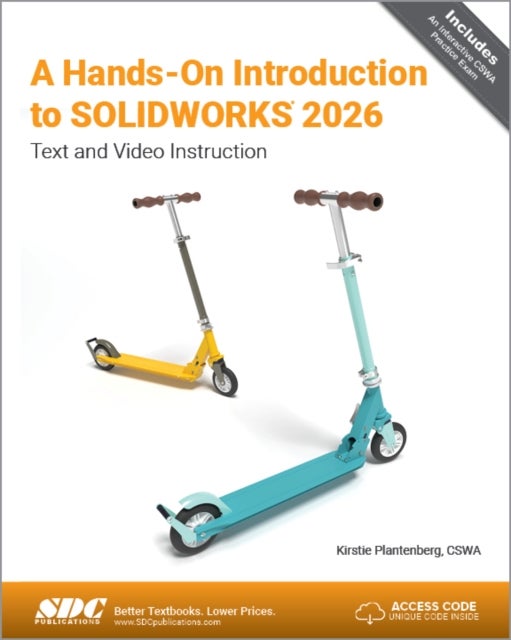 A Hands-On Introduction to SOLIDWORKS 2026 - Text and Video Instruction