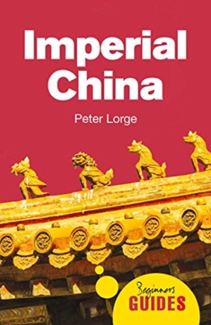 Imperial China - A Beginner's Guide