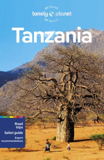 Lonely Planet Tanzania - Plan the Trip of a Lifetime , Detailed Itineraries & Maps , Insider Tips , Covers Dar es Salaam, Zanzibar, Lake Victoria and more