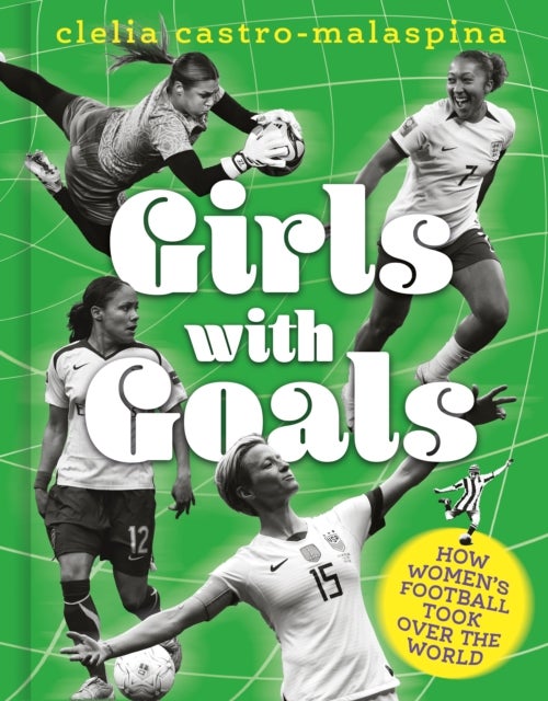 Girls with Goals - How women's football took over the world