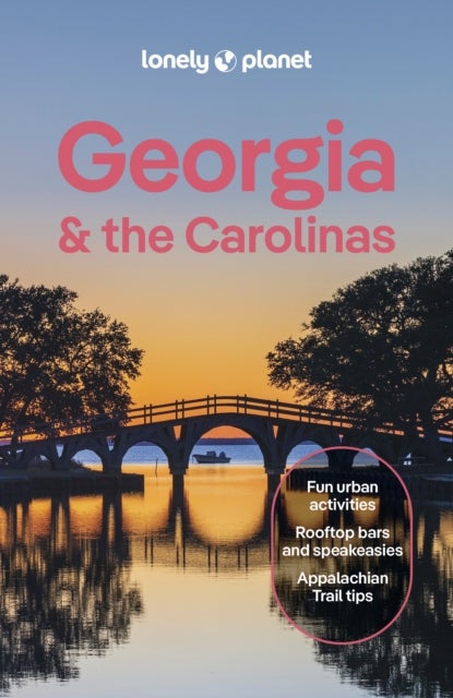 Lonely Planet Georgia & the Carolinas - Plan the Trip of a Lifetime , Detailed Itineraries & Maps , Insider Tips , Covers Atlanta, Savannah & Coastal Georgia and more