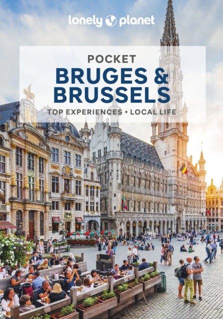 Lonely Planet Pocket Bruges & Brussels - Discover Twice the Region in Half the Time , Top Sights , Maps & Walking Tours , Covers Grand Place, Royal Quarter Museums, EU Quarter, Ste-Catherine and more