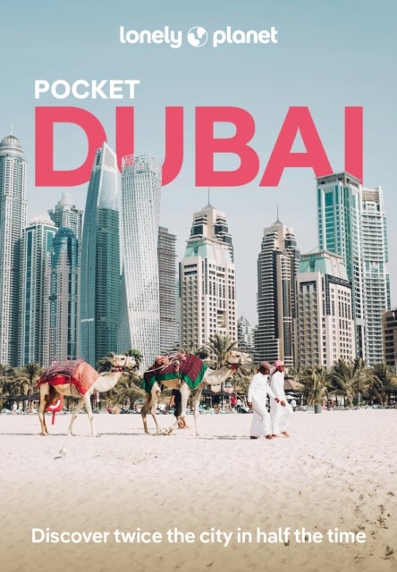 Lonely Planet Pocket Dubai - Discover Twice the City in Half the Time , Top Sights , Maps & Walking Tours , Covers Burj Khalifa, Jumeirah Archaeological Site, Wild Wadi and more
