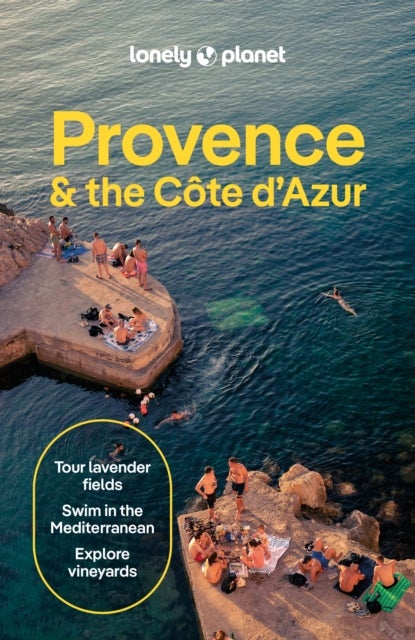 Lonely Planet Provence & the Cote d'Azur - Plan the Trip of a Lifetime , Detailed Itineraries & Maps , Insider Tips , Covers Cote d'Azur & Monaco, The Var, Bouches-du-Rhone and more