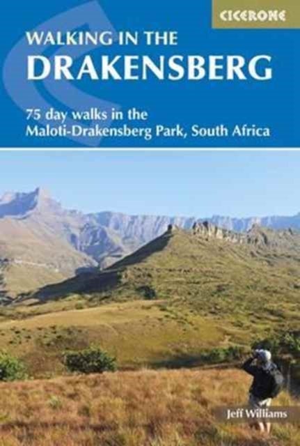Walking in the Drakensberg - 75 walks in the Maloti-Drakensberg Park