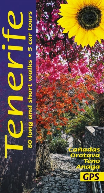 Tenerife Sunflower Walking Guide - 80 long and short walks; 5 car tours