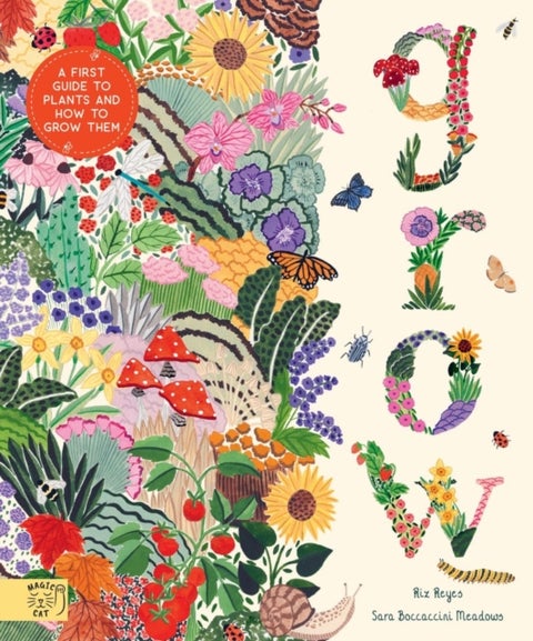 Grow - A first guide to plants and how to grow them