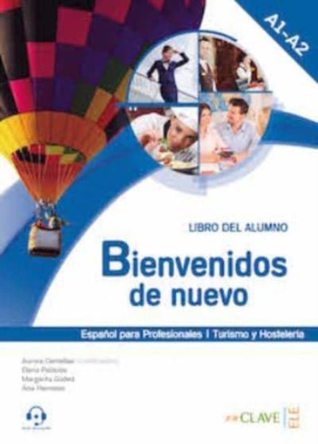 Bienvenidos de nuevo - Espanol para profesionales (2016 ed.): Libro del alumno