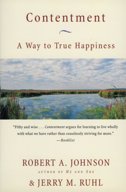 Contentment A Way to True Happiness: A Way to True Happiness - A Way to True Happiness