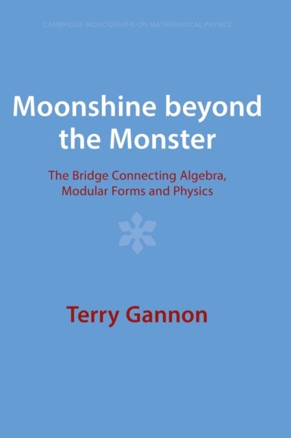 Moonshine beyond the Monster - The Bridge Connecting Algebra, Modular Forms and Physics