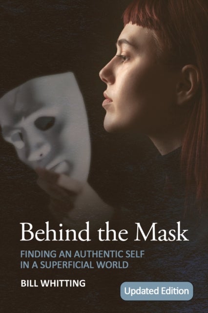 Behind the Mask - Finding an Authentic Self in a Superficial World