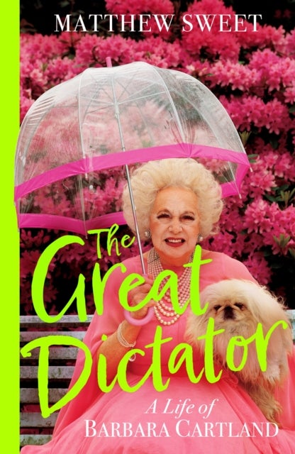 The Great Dictator - A Life of Barbara Cartland