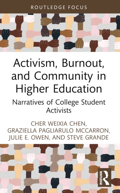 Activism, Burnout, and Community in Higher Education - Narratives of College Student Activists
