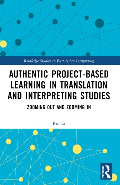 Authentic Project-based Learning in Translation and Interpreting Studies - Zooming Out and Zooming In