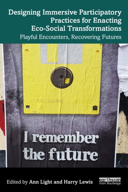 Designing Immersive Participatory Practices for Enacting Eco-Social Transformations - Playful Encounters, Recovering Futures