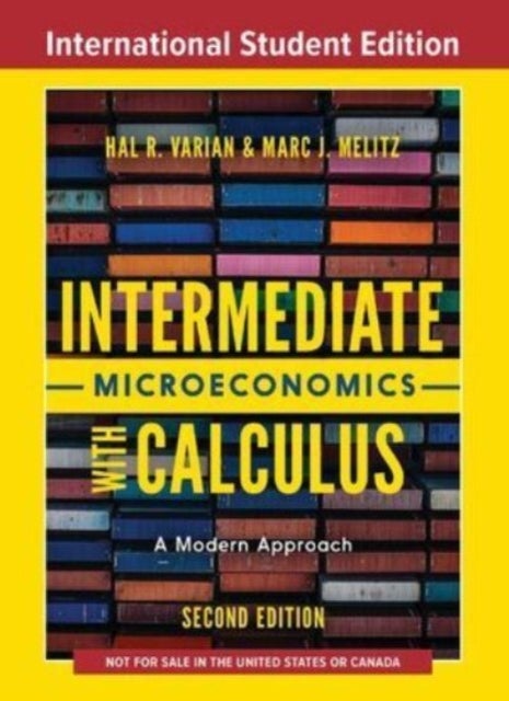 Intermediate Microeconomics with Calculus - A Modern Approach
