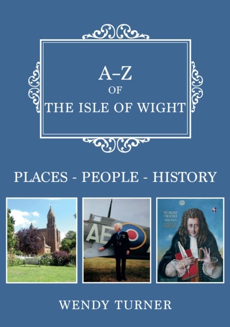 A-Z of the Isle of Wight - Places-People-History